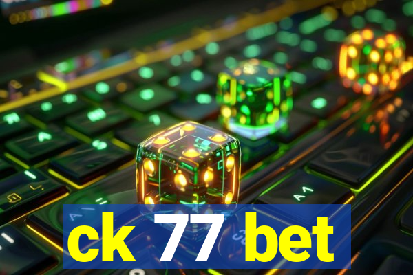 ck 77 bet