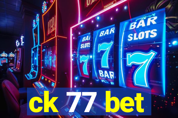 ck 77 bet