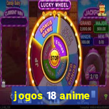 jogos 18 anime