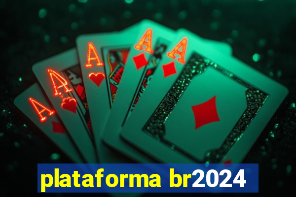 plataforma br2024