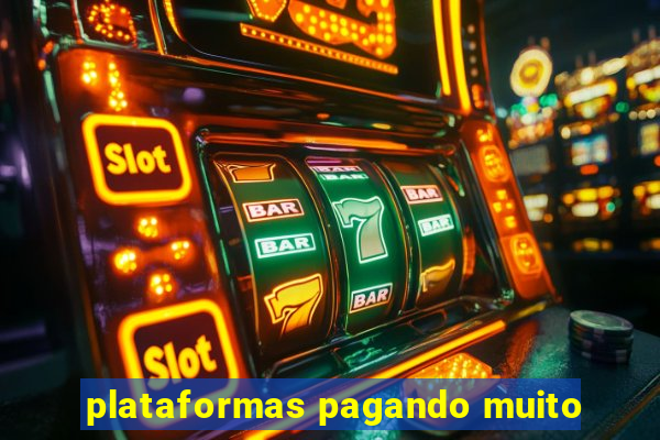 plataformas pagando muito