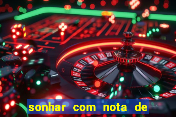 sonhar com nota de 50 reais jogo do bicho