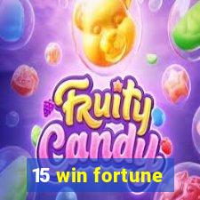 15 win fortune