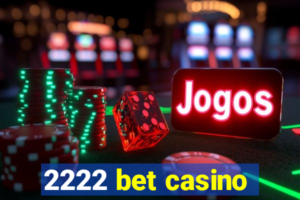 2222 bet casino