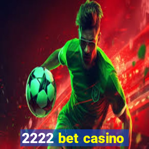 2222 bet casino