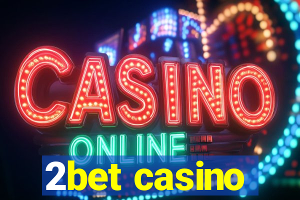 2bet casino