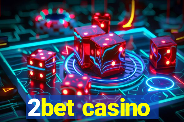 2bet casino