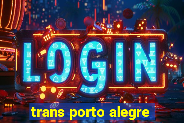 trans porto alegre