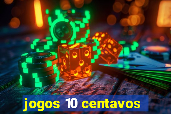 jogos 10 centavos