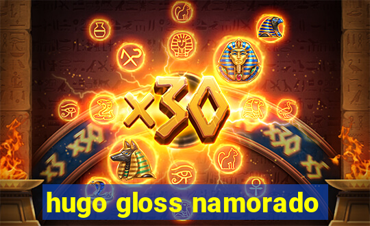 hugo gloss namorado