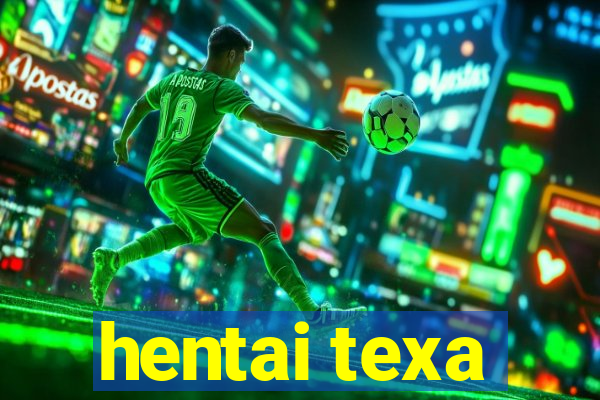 hentai texa