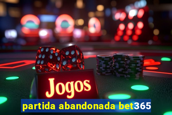 partida abandonada bet365