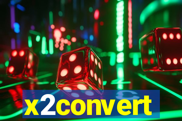 x2convert