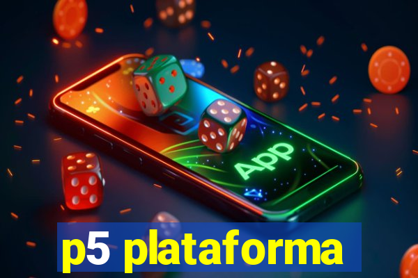 p5 plataforma