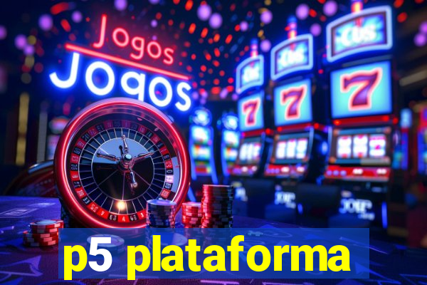 p5 plataforma