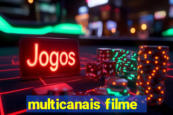 multicanais filme