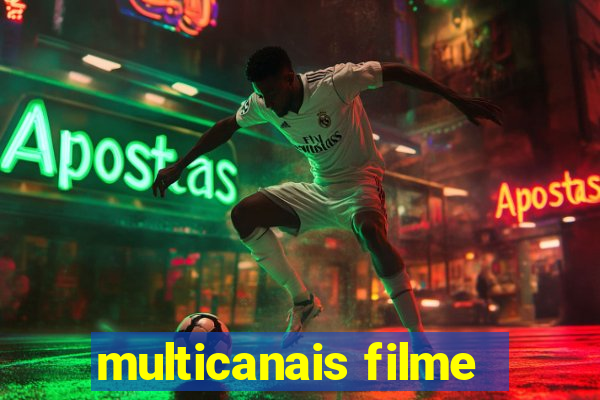 multicanais filme