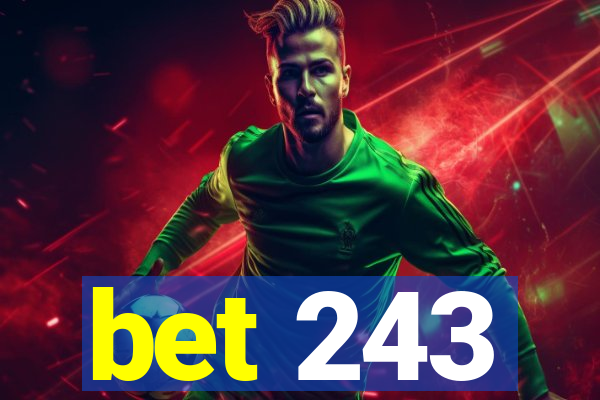 bet 243