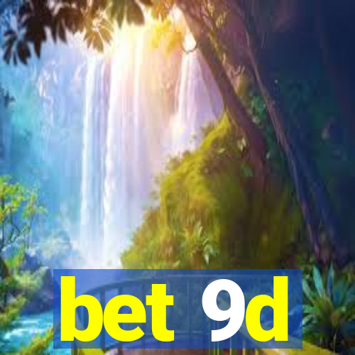 bet 9d