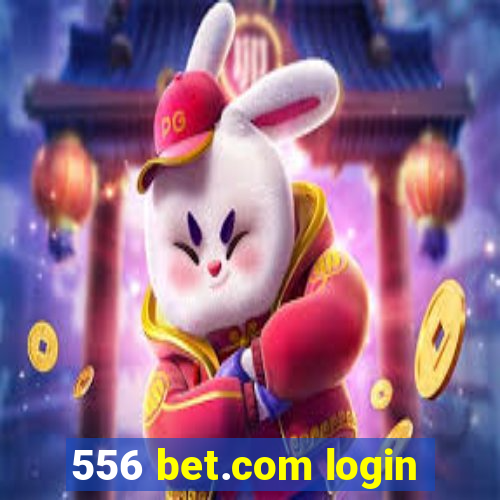 556 bet.com login