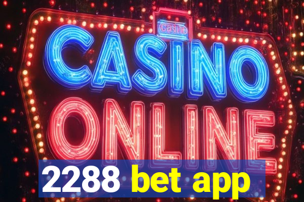 2288 bet app