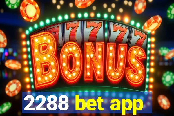 2288 bet app