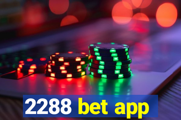 2288 bet app