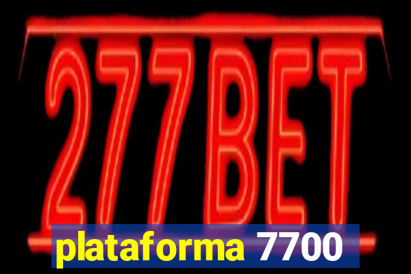 plataforma 7700