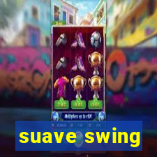 suave swing