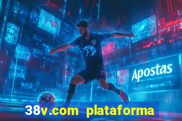 38v.com plataforma de jogos