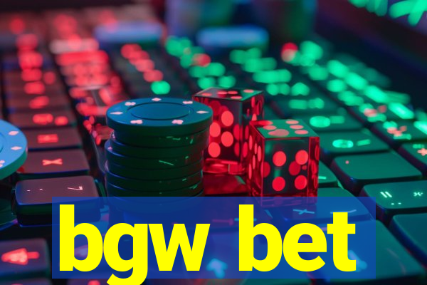 bgw bet