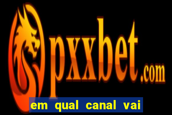 em qual canal vai passar o jogo do inter