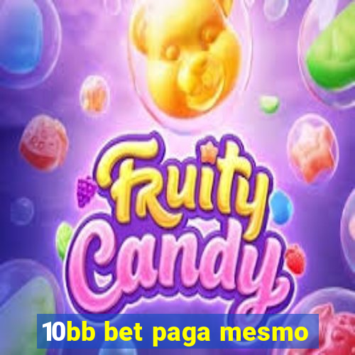 10bb bet paga mesmo