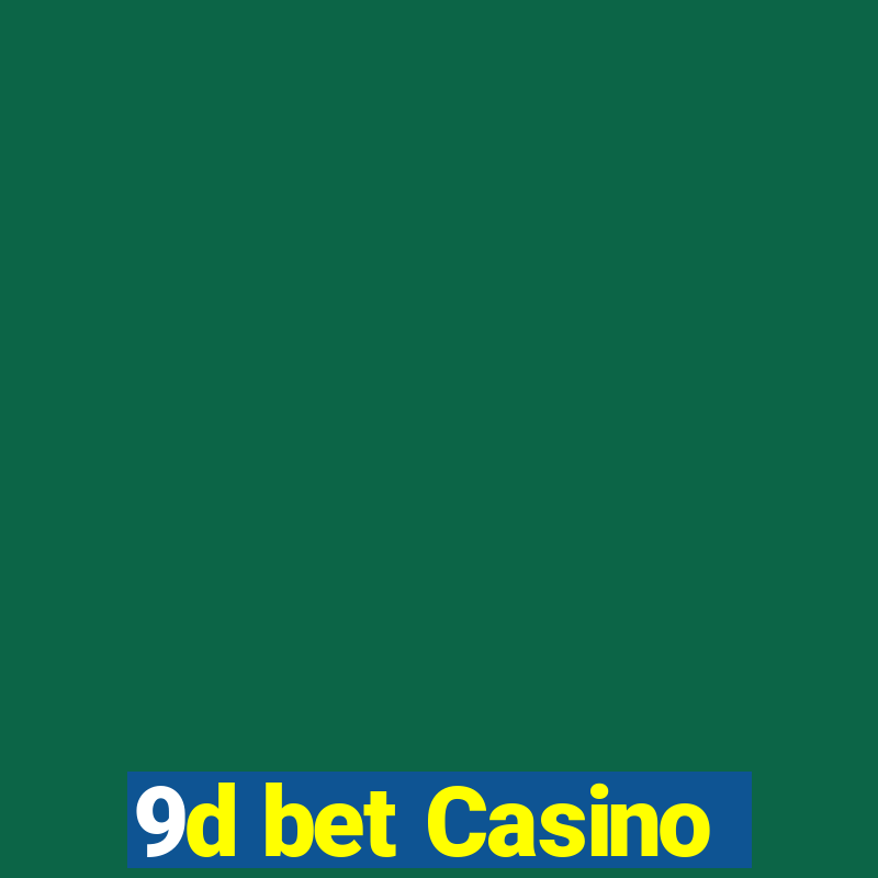 9d bet Casino