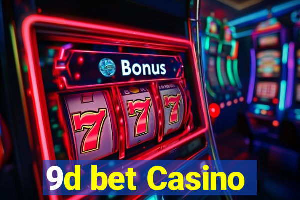 9d bet Casino