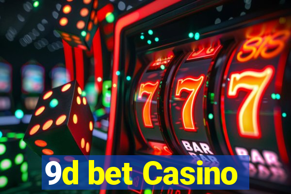 9d bet Casino