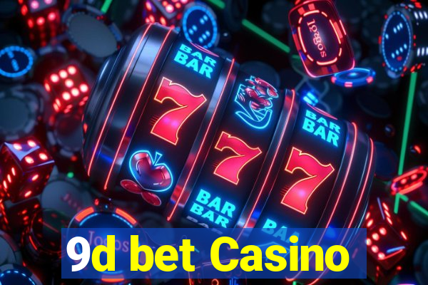 9d bet Casino