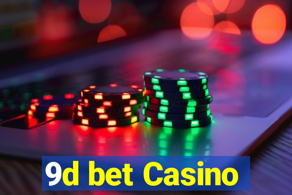 9d bet Casino