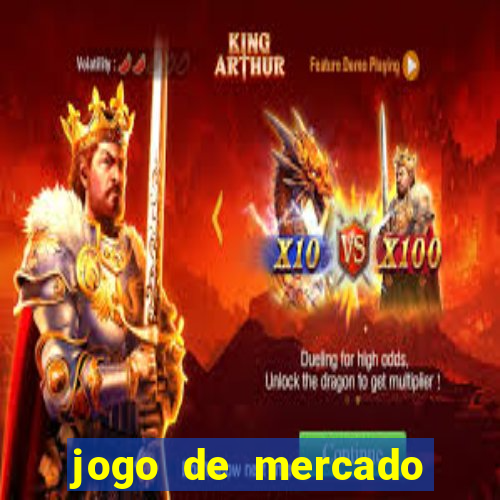 jogo de mercado dinheiro infinito