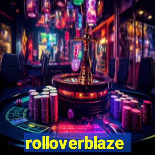 rolloverblaze