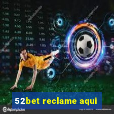 52bet reclame aqui