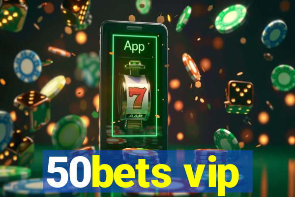 50bets vip