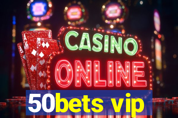 50bets vip