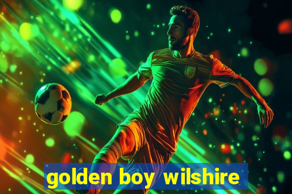 golden boy wilshire