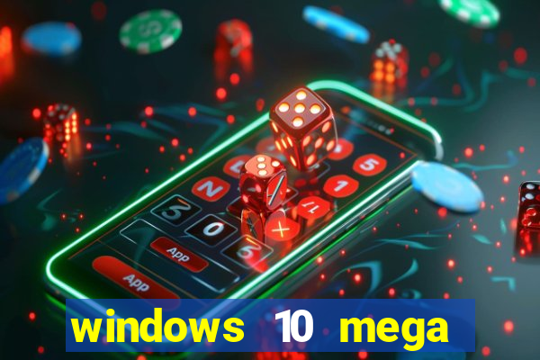 windows 10 mega lite premium download