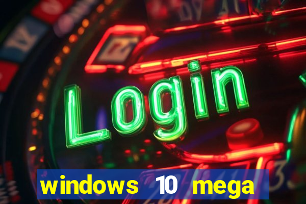 windows 10 mega lite premium download