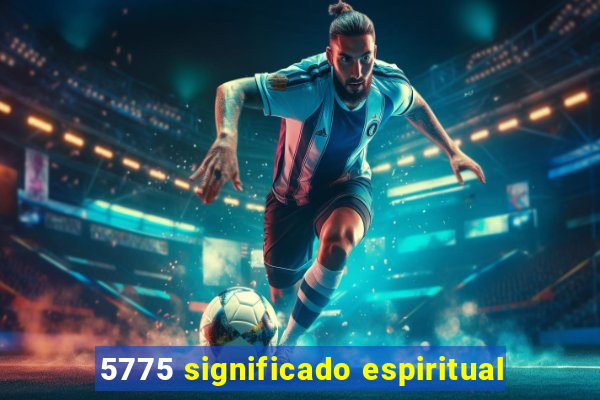 5775 significado espiritual