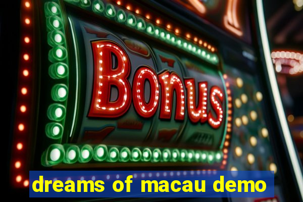 dreams of macau demo