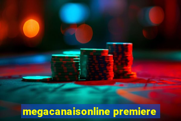 megacanaisonline premiere