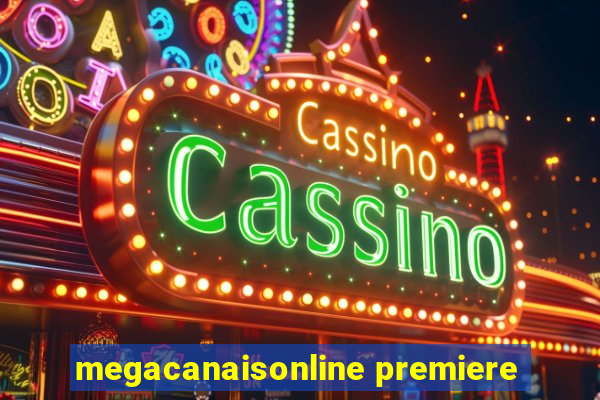 megacanaisonline premiere